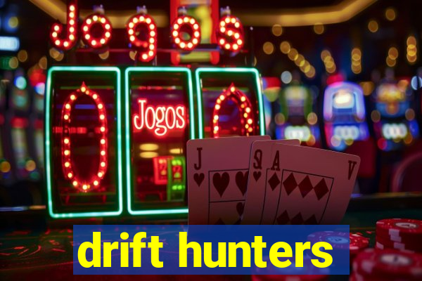 drift hunters